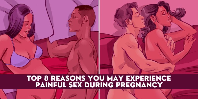 Top_8_Reasons_You_May_Experience_painful_sex_during_pregnancy_-_Liv_Muztang.jpg